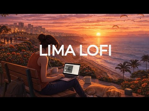 Lima Peru - Latin Lofi Beats | 1 Hour Chill Music Mix | Peruvian Lofi Hip Hop