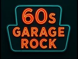 60s Garage Rock - Underground Pop & Groovy Psychedelic Mind-Altering Music - Volume One.