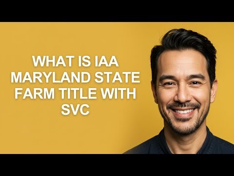 What Is Iaa Maryland State Farm Title with Svc - KevinHowTo