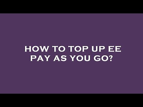 How to top up ee pay as you go?