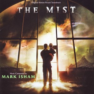 Mark Isham - The Mist (Original Motion Picture Soundtrack)