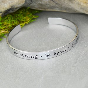 Hand Stamped Cuff Bracelet: Be Strong, Brave, You - Aluminum, Brass, Copper - Etsy