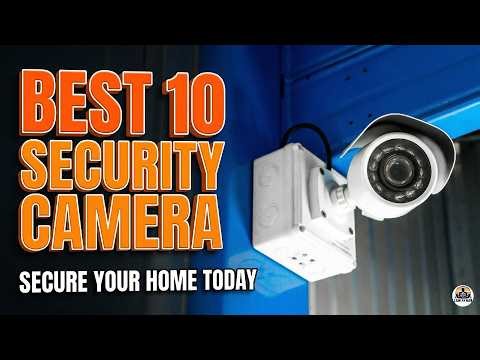 Top 10 Best Security Cameras to Protect Your Home in 2026!