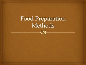 Food Preparation Methods - SlideServe