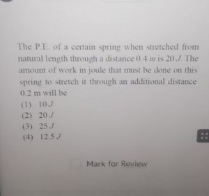 The P.E. of a certain spring when stretched from natural length... | Filo