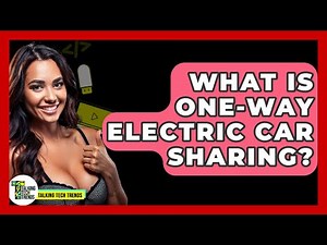 What Is One-Way Electric Car Sharing? - Talking Tech Trends