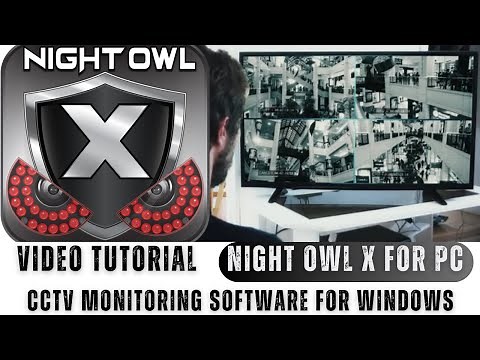 Night Owl X for PC| Night Owl X for PC CMS Complete Installation and Configuration Tutorial