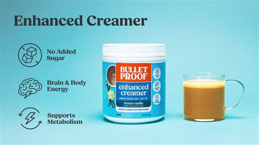 Support your routine with better-for-you coffee mix-ins. It’s never been easier to get added benefits to your coffee with Bulletproof’s functional mix-ins: • Brain Octane(R) MCT Oil: Provides Quick & Lasting Energy and Supports Brain Function • Collagen Peptides: Supports Healthy Bones, Joints, Nails and Skin • Enhanced Creamer: Supports Metabolism and Brain & Body Energy Bulletproof(TM) - The perfect blend of flavor and function. | Bulletproof