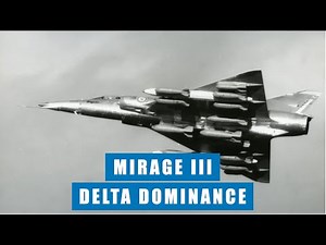 DELTA DOMINANCE: The Mirage III, 5 And 50 Are France's Most Successful Combat Aircraft