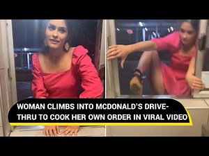 Woman climbs into McDonald’s drive-thru to cook her own order | Viral Video