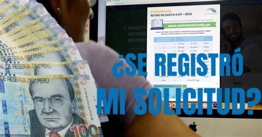 Retiro AFP 2024: Cómo comprobar si tu solicitud de junio fue registrada correctamente