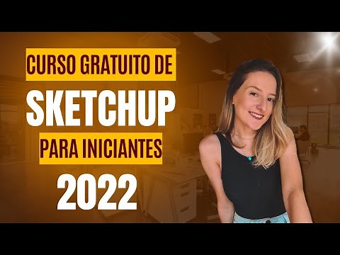 Curso de SketchUp 2022 - Aula 01/23 - Curso Gratuito para Iniciantes