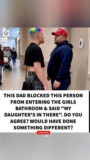 DAD BLOCKS PERSON FROM GIRLS’ BATHROOM… INTERNET DIVIDED 👀🔥#shots #trending #viral