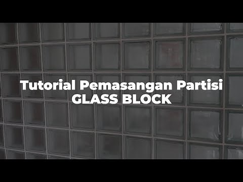 Tutorial Pemasangan Partisi Glass Block