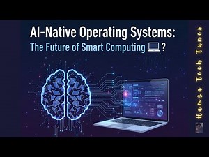 AI-Native Operating Systems: The Future of Smart Computing 🧠💻 | Hamza Tech Tunes