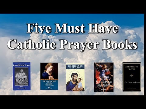 Five Must Have Catholic Prayer Books!