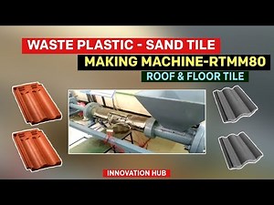 DIY Waste Plastic - Rock Sand Tile Making Machine - RTMM80 | Roof & Floor Tile | College Project|