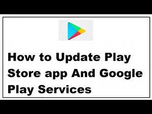 How to Update Play Store app And Google Play Services