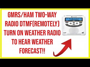 🔺GMRS/ham two-way radio DTMF (remotely) turn on weather radio to hear your local weather forecast!!🔺