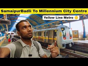🚇 Delhi Metro Yellow Line Journey | Samaypur Badli to Millennium City Centre Gurugram Full Ride