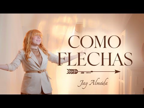 COMO FLECHAS – JAY ALMEIDA (VÍDEO CLIPE)