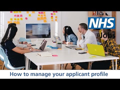 Applicant - NHS Jobs - How to manage your applicant profile - Video - Jun 23