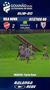GOLS-VILA NOVA 2 X 1 ATLÉTICO - GOIANO SUB-20 - 11/04/2026
