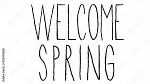 Welcome spring headline. Animated hand drawn calligraphy title text. Loop animation with Alpha channel. Can be use as a banner for social media. Stock Video