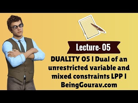 DUALITY 05 l Dual of an unrestricted variable and mixed constraints LPP l BeingGourav.com