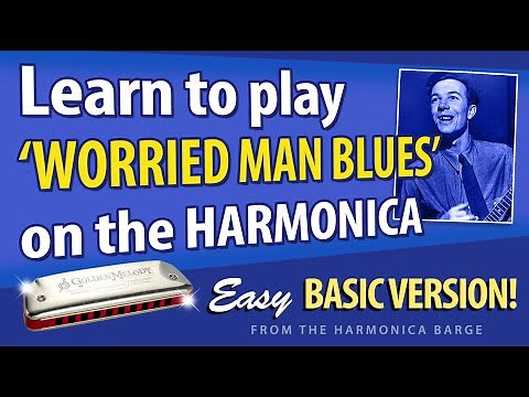 Play the Bluegrass song 'Worried Man Blues' ( Harmonica Lesson- C Harp required)