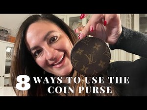 8 WAYS TO USE THE LOUIS VUITTON COIN PURSE
