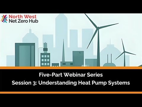 Five Part Webinar Series Session 3 Understanding Heat Pump Systems