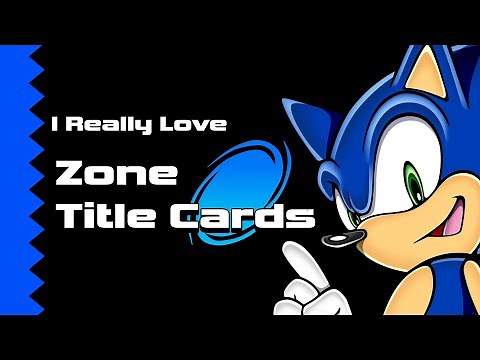 The Beauty of Sonic Zone Title Cards