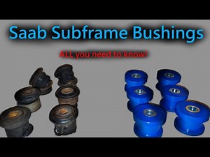 Symptoms of worn Subframe Bushings and imporntant considerations Saab 95