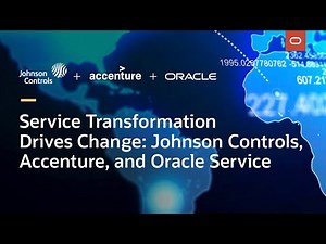 Service transformation: Johnson Controls, Accenture and Oracle Service