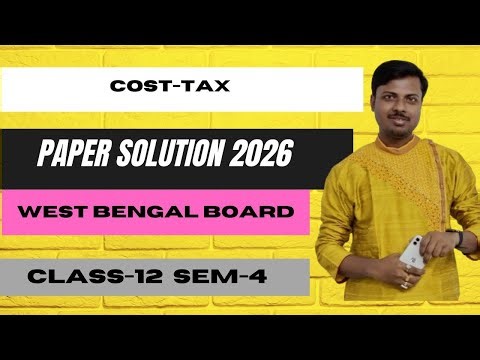 HS Cost-Tax Question paper 2025 answer Key উচ্চমাধ্যমিক ✅ Solve ||Class 12 Sem-3 2025-26