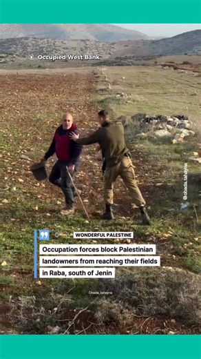 𝕎𝕠𝕟𝕕𝕖𝕣𝕗𝕦𝕝 ℙ𝕒𝕝𝕖𝕤𝕥𝕚𝕟𝕖 🇵🇸 on Instagram: "Occupation forces prevent landowners from accessing their land in Raba, south of Jenin. - @obada.tahayna"