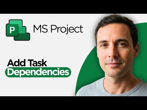 How to Add Task Dependencies in Microsoft Project (2026 Full Guide)