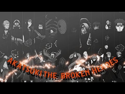 Akatsuki Edit [AMV/NARUTO]Akatsuki The Broken heroes 💔Akatsuki member's Famous quotes