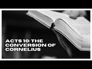 Acts 10: The Conversion of Cornelius | What does the story of Cornelius say about salvation?