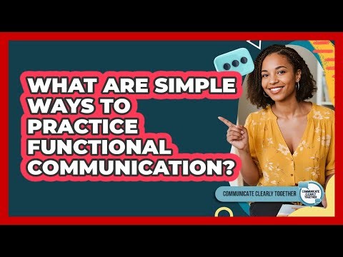 What Are Simple Ways To Practice Functional Communication?