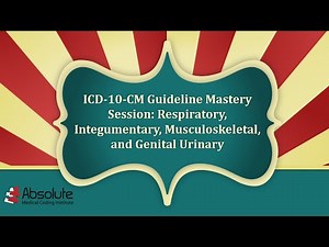 ICD10CM Guideline Mastery Week 6: Respiratory, Integumentary, Musculoskeletal, and Genital Urinary