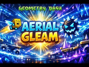 [IEST] Aerial Gleam 100% // Endlevel and more // Geometry Dash