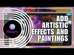 How to Add Artistic Effects and Paintings to Your Photos in PicsArt