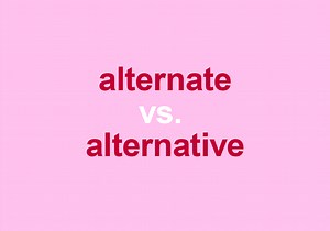 “Alternate” vs. “Alternative”: Are They Synonyms?