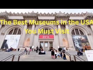 The Best Museums in the USA You Must Visit | Top 10 U.S. Museums for Travelers
