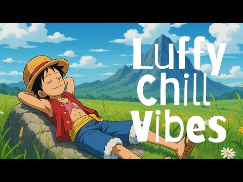 One Piece Lofi Music | Luffy Chill Mix for Study, Sleep, Relax, Focus, Work & Emotional Peace