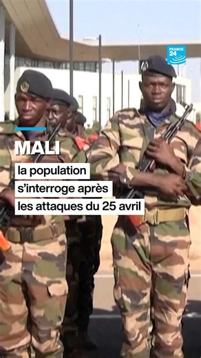 Mali : la population s'interroge après les attaques du 25 avril • FRANCE 24