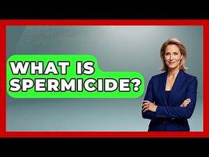What Is Spermicide? - Women's Health and Harmony