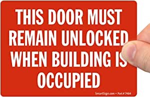 SmartSign 3.5 x 5 inch “This Door Must Remain Unlocked When Building Is Occupied” Sticker Label, 3 mil Laminated Adhesive Polyester, Red and White, Made in USA